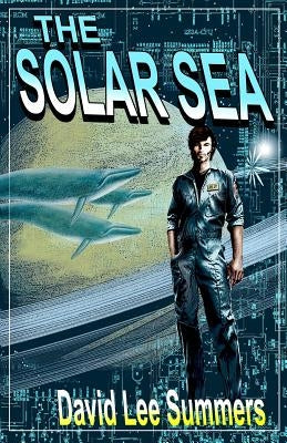 The Solar Sea by Summers, David Lee