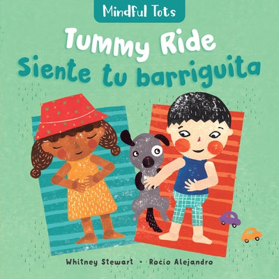 Mindful Tots: Tummy Ride (Bilingual Spanish & English) by Stewart, Whitney