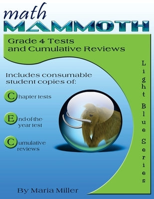 Math Mammoth Grade 4 Tests and Cumulative Reviews by Miller, Maria