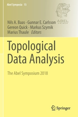 Topological Data Analysis: The Abel Symposium 2018 by Baas, Nils A.