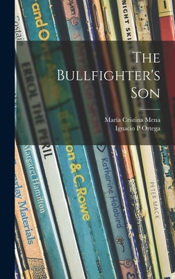 The Bullfighter's Son by Mena, María Cristina 1893-1965