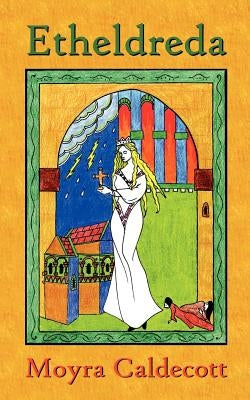 Etheldreda by Caldecott, Moyra