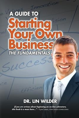 Starting Your Own Business, The Fundamentals by Parrott, Suzanne Fyhrie