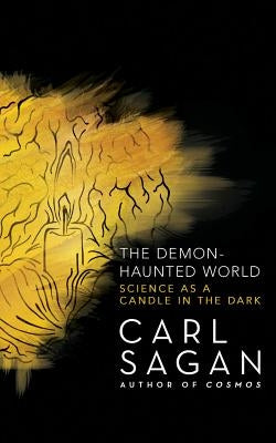The Demon-Haunted World: Science as a Candle in the Dark by Sagan, Carl