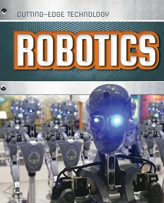 Robotics by Spilsbury, Louise A.