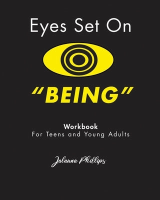 Eyes Set On Being by Phillips, Jalauna