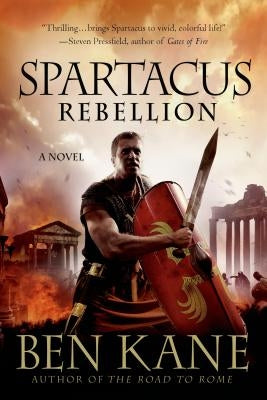 Spartacus: Rebellion by Kane, Ben
