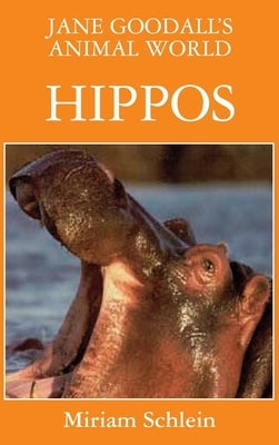 Jane Goodall's Animal World Hippos by Schlein, Miriam
