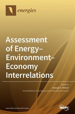 Assessment of Energy-Environment-Economy Interrelations by Halkos, George E.