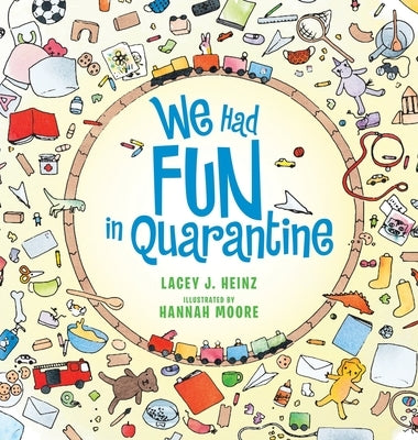 We Had Fun in Quarantine by Heinz, Lacey J.