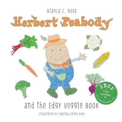 Herbert Peabody and The Edgy Veggie Book by Ross, Bianca C.