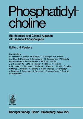 Phosphatidylcholine: Biochemical and Clinical Aspects of Essential Phospholipids by Peeters, H.