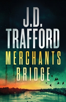 Merchants Bridge: A Legal Thriller by Trafford, J. D.