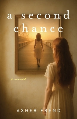 A Second Chance by Frend, Asher