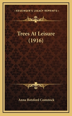 Trees at Leisure (1916) by Comstock, Anna Botsford