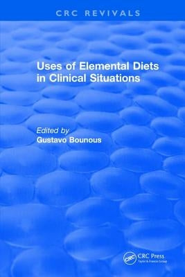Uses of Elemental Diets in Clinical Situations by Bounous, G.