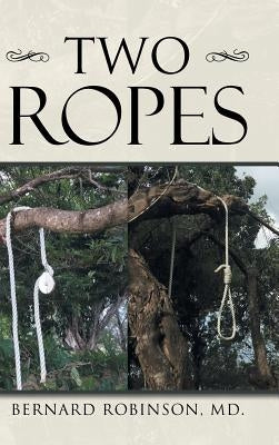 Two Ropes by Robinson, MD Bernard