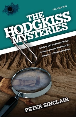 The Hodgkiss Mysteries: Hodgkiss and the English Visitor and Other Stories by Sinclair, Peter