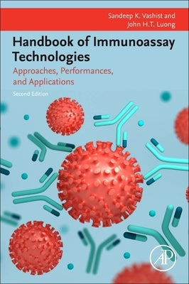 Handbook of Immunoassay Technologies: Approaches, Performances, and Applications by Vashist, Sandeep K.