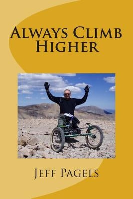 Always Climb Higher by Pagels, Jeff C.
