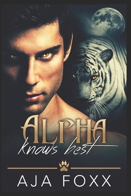Alpha Knows Best by Foxx, Aja