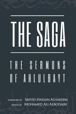 The Saga: The Sermons of Ahlulbayt by Albodairi, Mohamed Ali