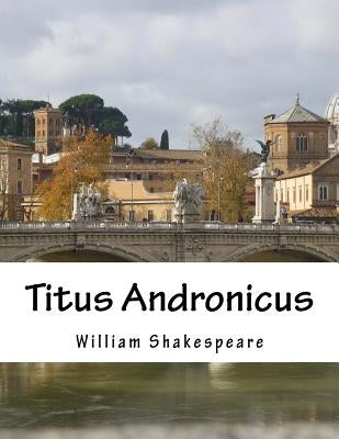 Titus Andronicus by Shakespeare, William