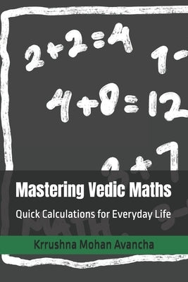 Mastering Vedic Maths: Quick Calculations for Everyday Life by Avancha, Krrushna Mohan