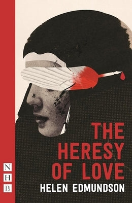 The Heresy of Love by Edmundson, Helen