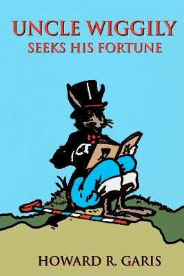Uncle Wiggily Seeks His Fortune by Hartmetz, Richard S.