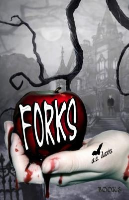Forks, Book Three by Davis, A. E.