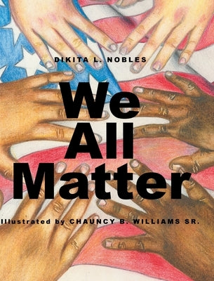 We All Matter by Nobles, Dikita L.