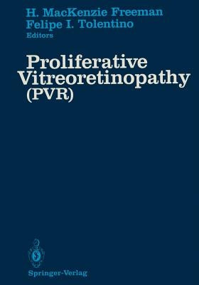 Proliferative Vitreoretinopathy (Pvr): (Pvr) by Freeman, H. MacKenzie