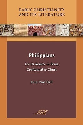 Philippians: Let Us Rejoice in Being Conformed to Christ by Heil, John Paul