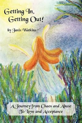 Getting In, Getting Out! by Watkins, Janis