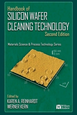 Handbook of Silicon Wafer Cleaning Technology by Reinhardt, Karen