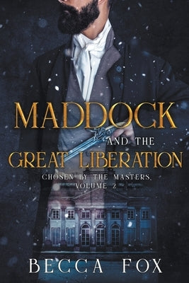 Maddock and the Great Liberation by Fox, Becca