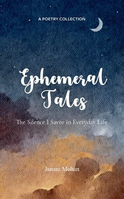 Ephemeral Tales by Mohan, Janani