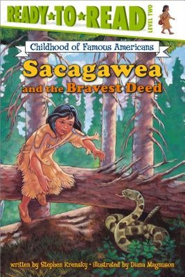 Sacagawea and the Bravest Deed: Ready-To-Read Level 2 by Krensky, Stephen