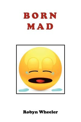 Born Mad by Wheeler, Robyn