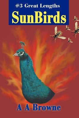 SunBirds: #3 Great Lengths by Browne, A. A.