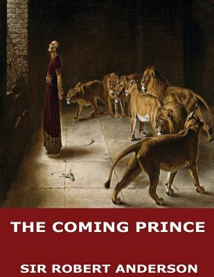 The Coming Prince by Anderson, Sir Robert