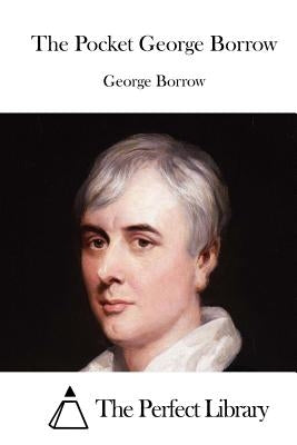 The Pocket George Borrow by The Perfect Library