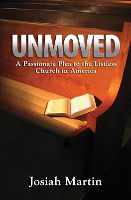 Unmoved by Martin, Josiah D.