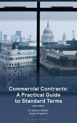 Commercial Contracts: A Practical Guide to Standard Terms by Sheikh, Saleem