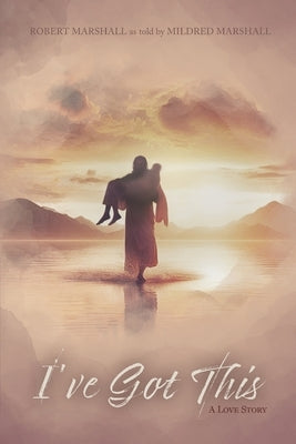 I've Got This: A Love Story by Marshall, Robert