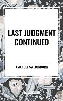 Last Judgment Continued by Swedenborg, Emanuel