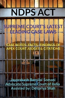 Ndps ACT - Supreme Court's Latest Leading Case Laws by Bansilal, Jayprakash