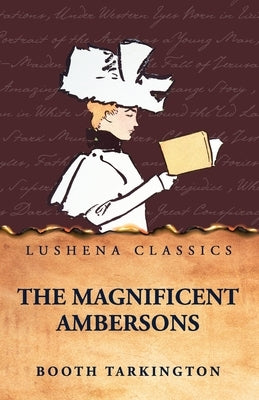 The Magnificent Ambersons by Booth Tarkington