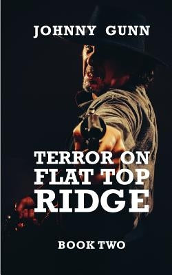 Terror on Flat Top Ridge: A Terrence Corcoran Western by Gunn, Johnny